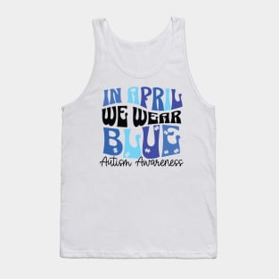 In April We Wear Blue Autism Awareness Tank Top